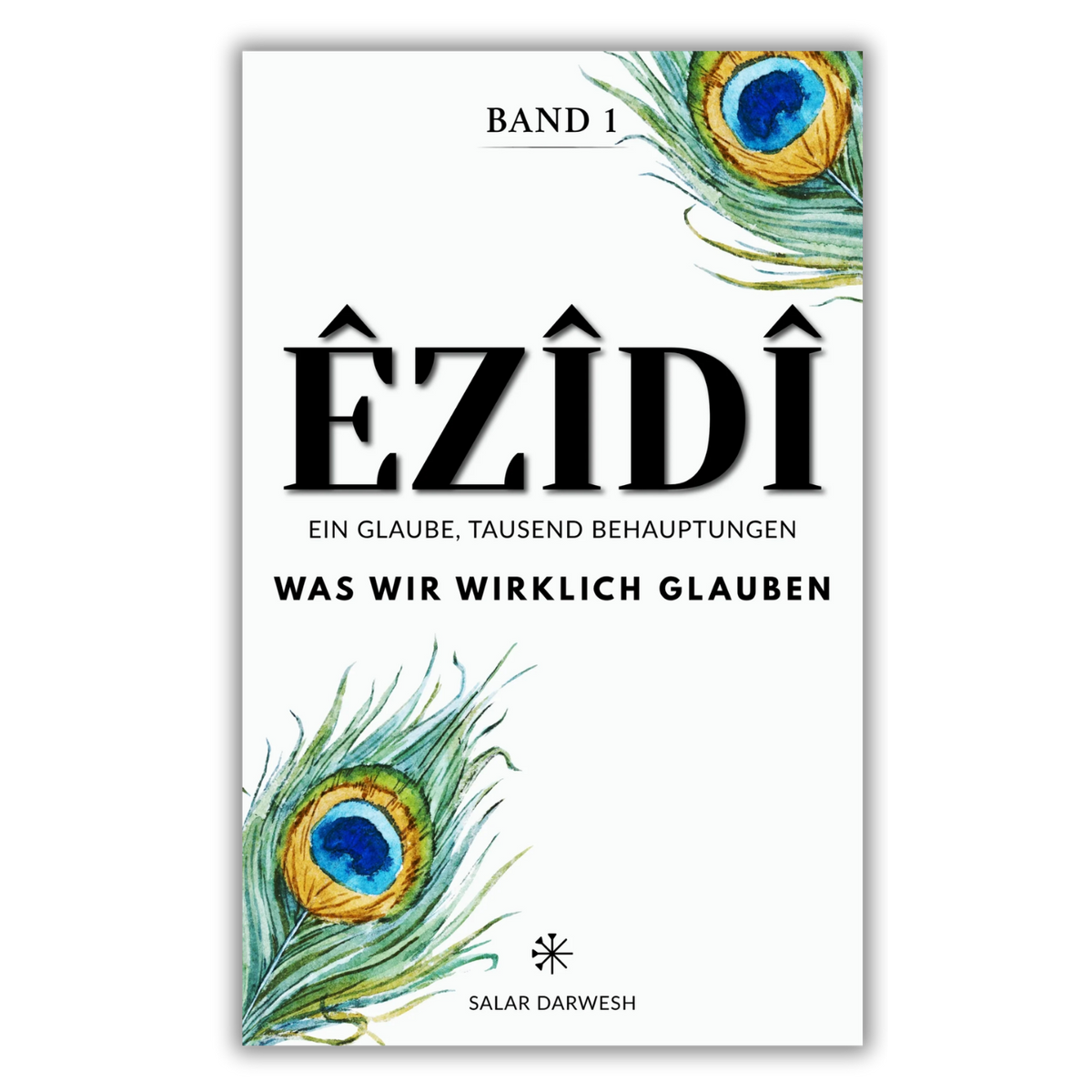 ÊZÎDÎ – Was wir wirklich glauben (Band 1)